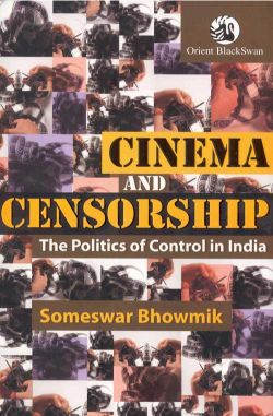 Orient Cinema and Censorship: The Politics of Control in India